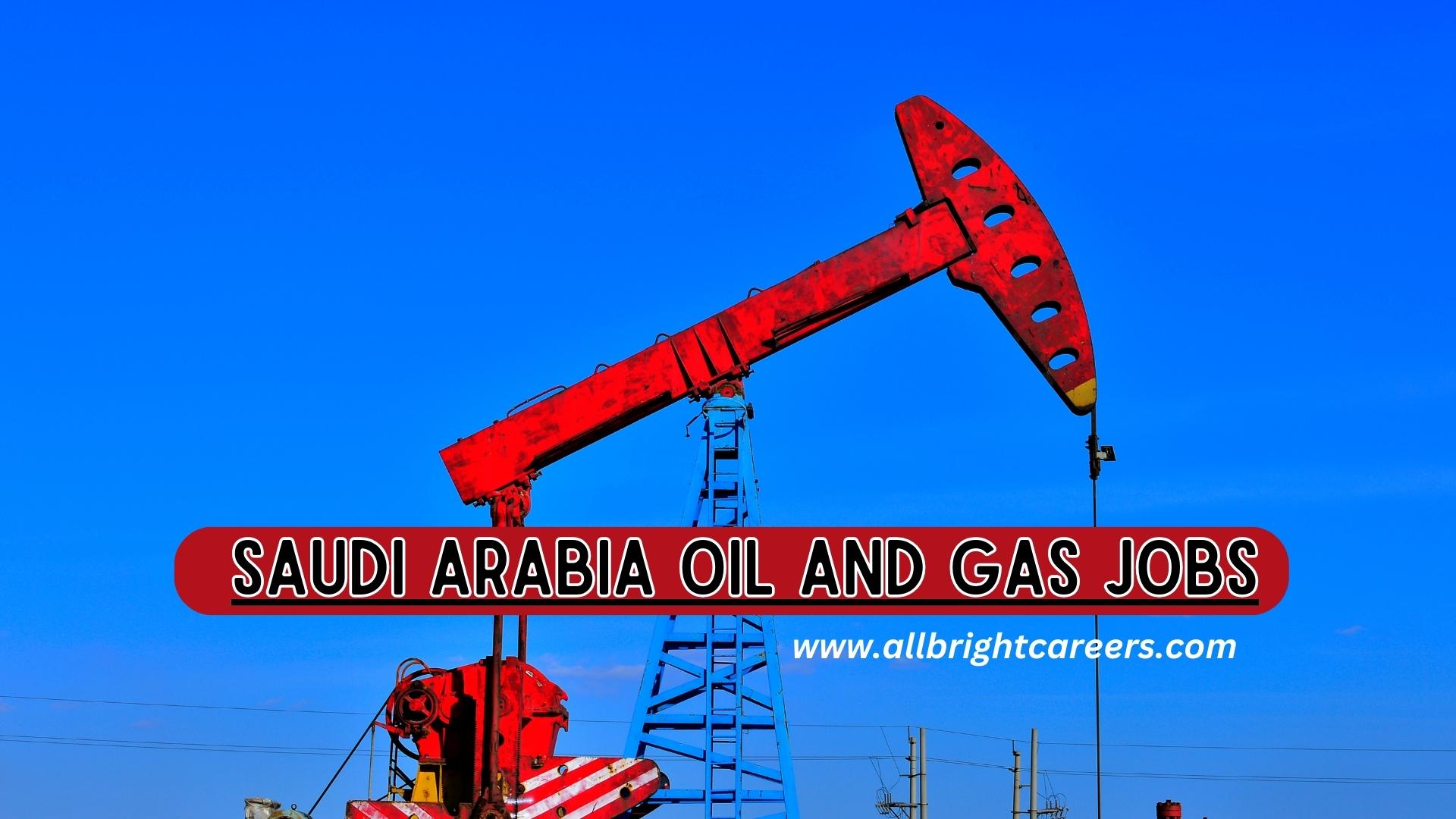 Saudi Arabia oil and gas jobs