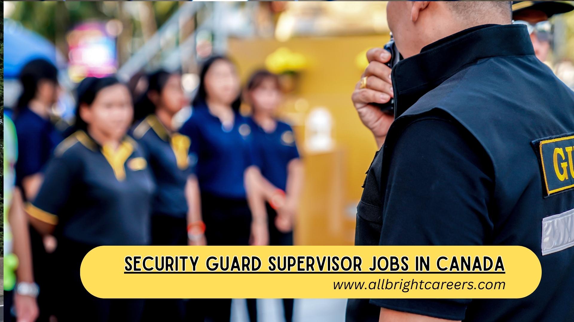 Security Guard Supervisor Jobs in Canada