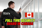 Full Time Security Guard In Canada