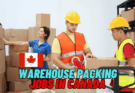 Warehouse packing Jobs In Canada
