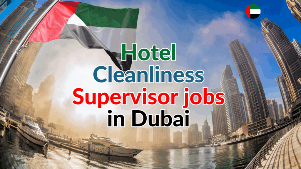 Hotel Cleanliness Supervisor jobs in Dubai