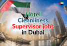 Hotel Cleanliness Supervisor jobs in Dubai